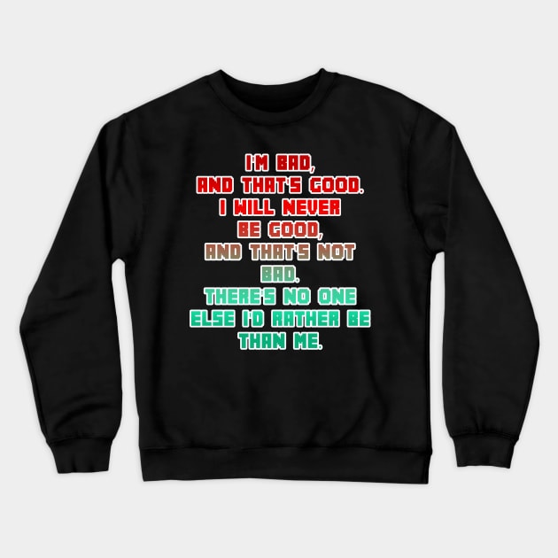 Bad Guy Affirmation Crewneck Sweatshirt by Apgar Arts